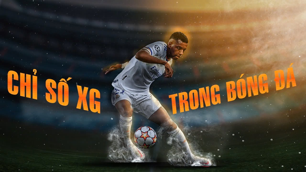 Chỉ số XG trong bóng đá là gì?